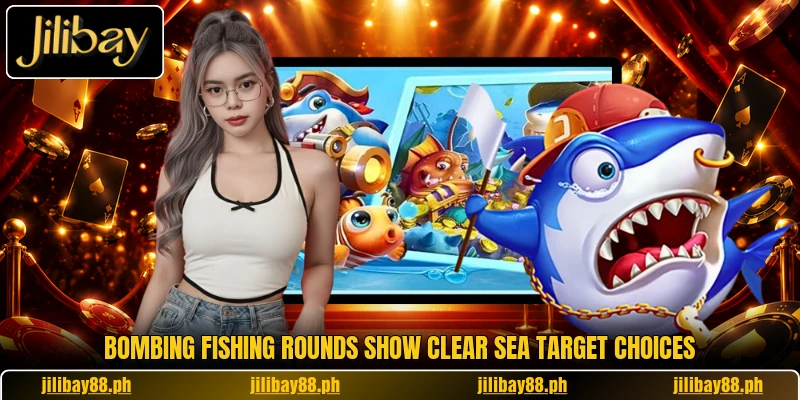 Bombing Fishing rounds show clear sea target choices Bombing Fishing rounds show clear sea target choices