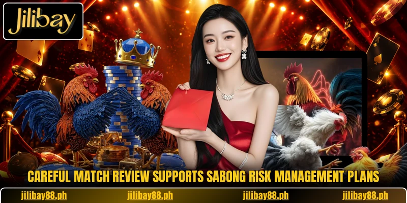 Careful match review supports Sabong Risk Management plans Careful match review supports Sabong Risk Management plans
