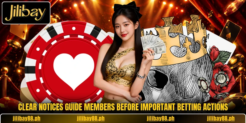 Clear notices guide members before important betting actions Clear notices guide members before important betting actions