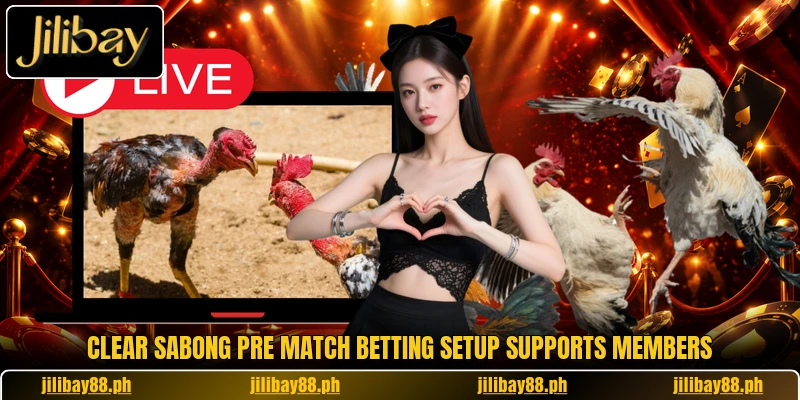 Clear sabong pre match betting setup supports members Clear sabong pre match betting setup supports members