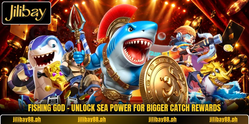 Fishing God - Unlock Sea Power For Bigger Catch Rewards
