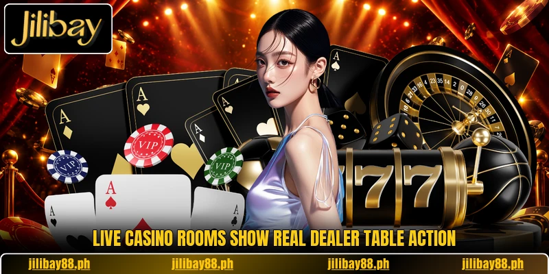 Live casino rooms show real dealer table action