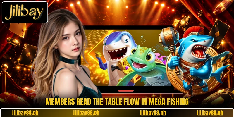 Members read the table flow in Mega Fishing Members read the table flow in Mega Fishing