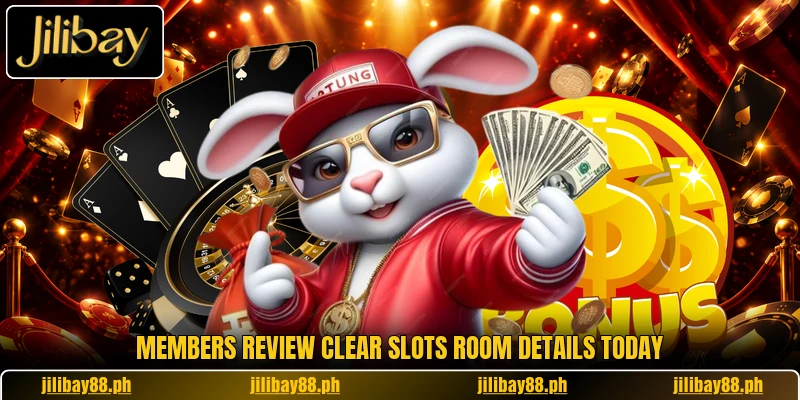 Members review clear slots room details today Members review clear slots room details today