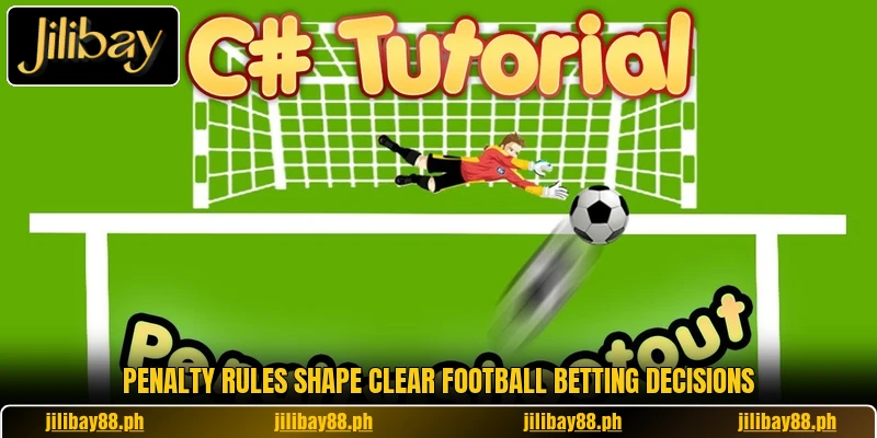 Penalty rules shape clear football betting decisions