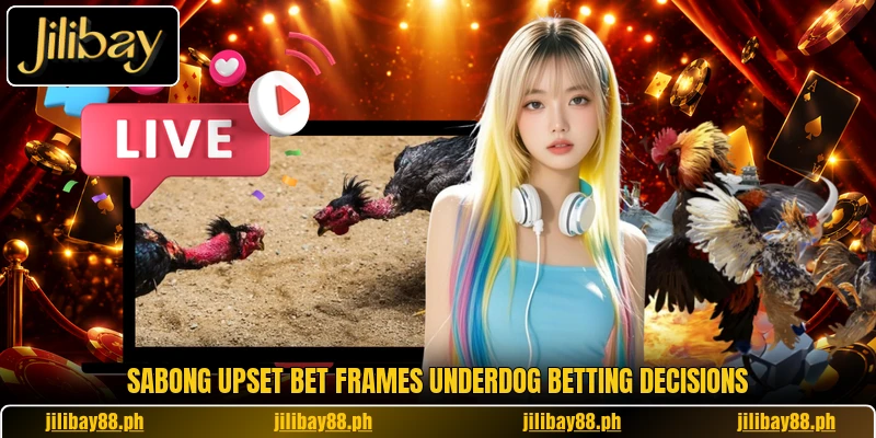Sabong upset bet frames underdog betting decisions