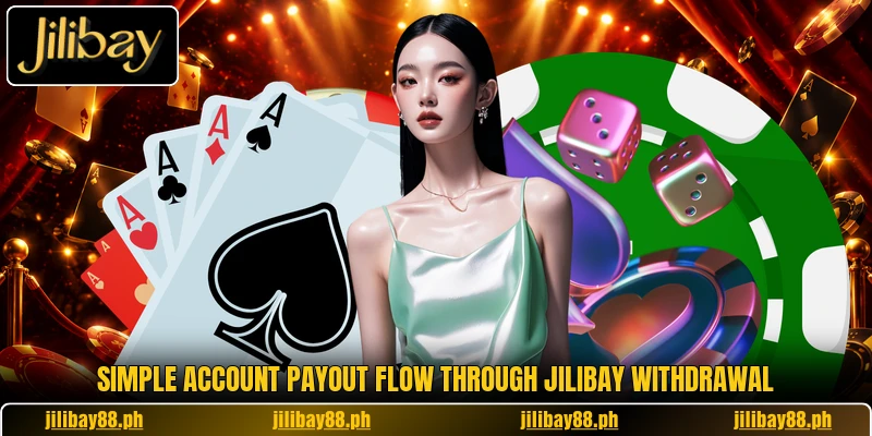 Simple account payout flow through jilibay withdrawal