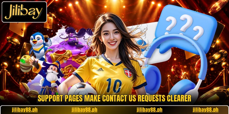 Support pages make contact us requests clearer